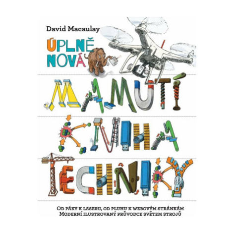 Úplně nová mamutí kniha techniky - David Macaulay, Neil Ardley Slovart