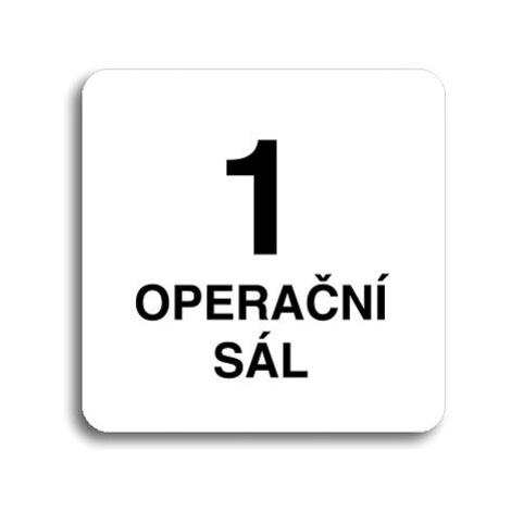 Accept Piktogram "1 operační sál" (80 × 80 mm) (bílá tabulka - černý tisk bez rámečku)