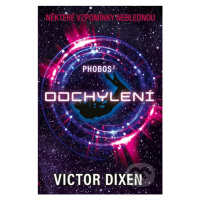 Phobos: Odchýlení (Některé vzpomínky neblednou) - Victor Dixen - kniha z kategorie Sci-fi