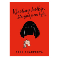 Všechny holky, kterými jsem byla | Jitka Ircingová, Tess Sharpeová