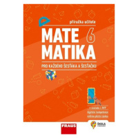 Matematika 6 pro každého šesťáka a šesťačku - Příručka učitele Nakladatelství Fraus, s. r. o.