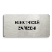 Accept Piktogram "ELEKTRICKÉ ZAŘÍZENÍ" (160 × 80 mm) (stříbrná tabulka - černý tisk bez rámečku)