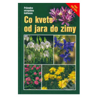 Co kvete od jara do zimy - Wolfgang Dreyer - kniha z kategorie Biologie