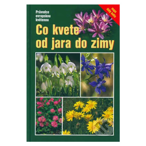 Co kvete od jara do zimy - Wolfgang Dreyer - kniha z kategorie Biologie GRANIT