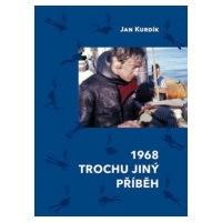 1968 Trochu jiný příběh - Jan Kurdík