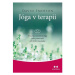 Jóga v terapii - Trauma-sensitivní jóga jako pomocník při léčbě traumatu