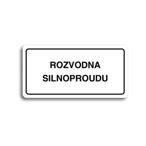 Accept Piktogram "ROZVODNA SILNOPROUDU" (160 × 80 mm) (bílá tabulka - černý tisk)