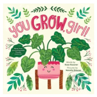 You Grow, Girl! - Rose Rossner, Natalie Briscoe (Ilustrátor) - kniha z kategorie Pohádky