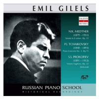 Gilels Emil: Medtner - Sonata, / Tchaikovsky - Piano Concerto No. 3 / Prokofiev - Visions Fugiti