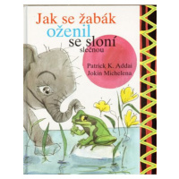 Jak se žabák oženil se sloní slečnou - Patrick K. Addai, Jpkin Michelena