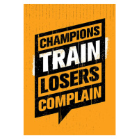 Ilustrace Champions Train Losers Complain Speech Bubble, subtropica, 26.7 × 40 cm