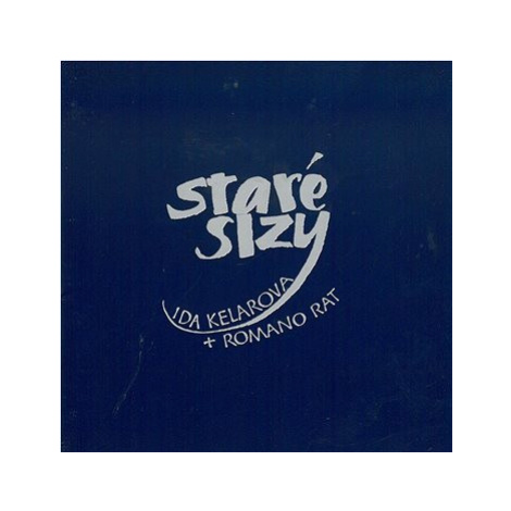 Kelarová Ida & Romano Rat: Staré slzy - CD