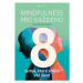 Mindfulness pro každého - 8 týdnů, které změní váš život - Marcela Roflíková, Martina Vančurová