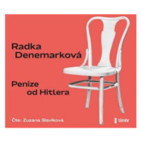 Peníze od Hitlera - Denemarková Radka