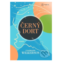 Černý dort - Charmaine Wilkerson