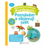 Můj sešit procvičování Montessori Poznávám a objevuji svět  Coline Creton - Coline Creton, Rémy 