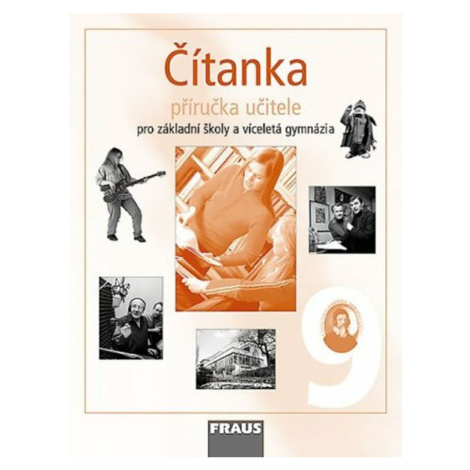 Čítanka 9 pro ZŠ a víceletá gymnázia - Příručka učitele Fraus