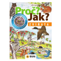 Zvířata - Proč? Jak? NAKLADATELSTVÍ SUN s.r.o.