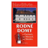 Navštivte... Rodné domy v Čechách, na Moravě, ve Slezsku