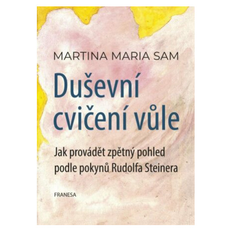 Duševní cvičení vůle - Martina Maria  Sam Franesa