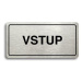 Accept Piktogram "VSTUP" (160 × 80 mm) (stříbrná tabulka - černý tisk)