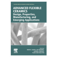 Advanced Flexible Ceramics, Design, Properties, Manufacturing, and Emerging Applications Elsevie