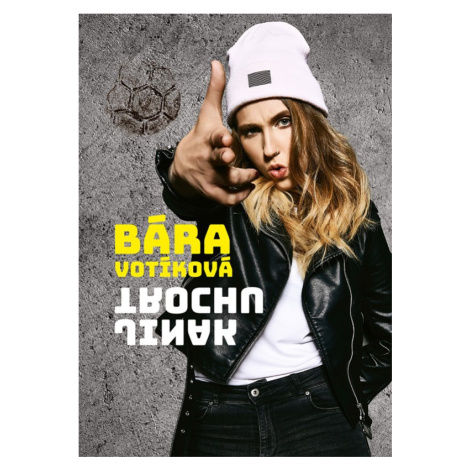 Bára Votíková: Trochu jinak - Bára Votíková BizBooks