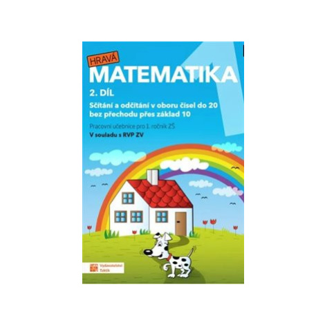 Hravá matematika 1 - pracovní učebnice - 2. díl TAKTIK