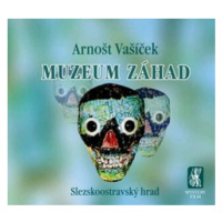 Muzeum záhad - Arnošt Vašíček