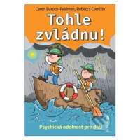 Tohle zvládnu! (Psychická odolnost pro děti) - Caren Baruch-Feldman, Rebecca Comizio - kniha z k