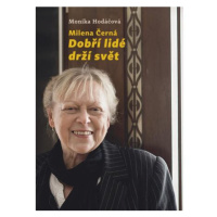 Milena Černá - Dobří lidé drží svět