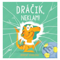 Dráčik, neklam! - Robert Starling - kniha z kategorie Beletrie pro děti