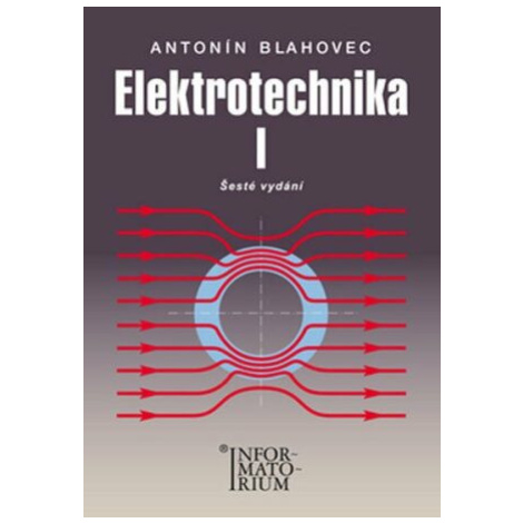 Elektrotechnika I - Antonín Blahovec INFORMATORIUM