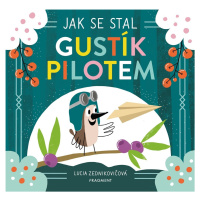 Jak se stal Gustík pilotem