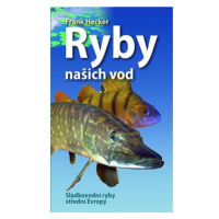 Ryby našich vod - Sladkovodní ryby střední Evropy