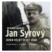 Armádní generál Jan Syrový - Jeden velký český osud - Jaroslav Rokoský, Radim Chrást, Karel Stra