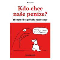 Kdo chce naše peníze? - Ekonomie bez politické korektnosti