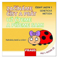 Začínáme číst a psát Český jazyk 1 genetická metoda: Už čteme a píšeme sami Pro 1. ročník ZŠ