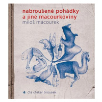 Nabroušené pohádky a jiné macourkoviny