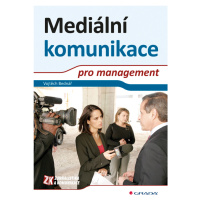 E-kniha: Mediální komunikace pro management od Bednář Vojtěch