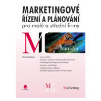 E-kniha: Marketingové řízení a plánování pro malé a střední firmy od Blažková Martina