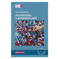 Antibiotika v primární péči - Václava Adámková a kolektiv - kniha z kategorie Pediatrie