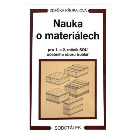 Nauka o materiálech pro 1. a 2. ročník SOU učebního oboru truhlář