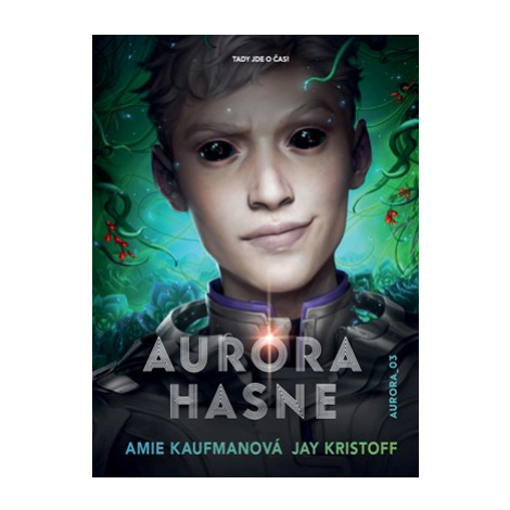 Aurora hasne | Amie Kaufmanová, Kateřina Hajžmanová, Jay Kristoff COOBOO
