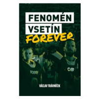 Fenomén Vsetín Forever - Václav Trávníček