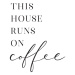 Ilustrace This house runs on coffee typography art, Blursbyai, (26.7 x 40 cm)