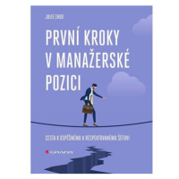 První kroky v manažerské pozici - Cesta k úspěšnému a respektovanému šéfovi