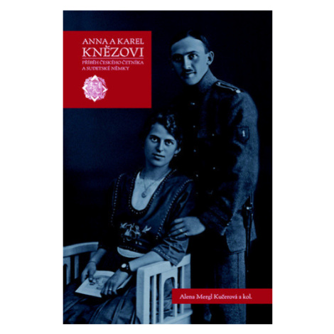 Anna a Karel Knězovi - Příběh českého četníka a sudetské Němky - Alena Mergl Kučerová Epocha