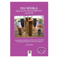 Technika (Práce s plastem, dřevem a kovem) - Ivan Jařabáč - kniha z kategorie Naučné knihy