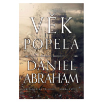 Kitamarská trilogie - Kniha první: Věk popela (Defekt) - Daniel Abraham